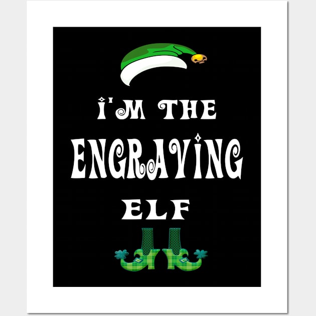 I'm The Engraving Elf Christmas Xmas Green Design Wall Art by familycuteycom